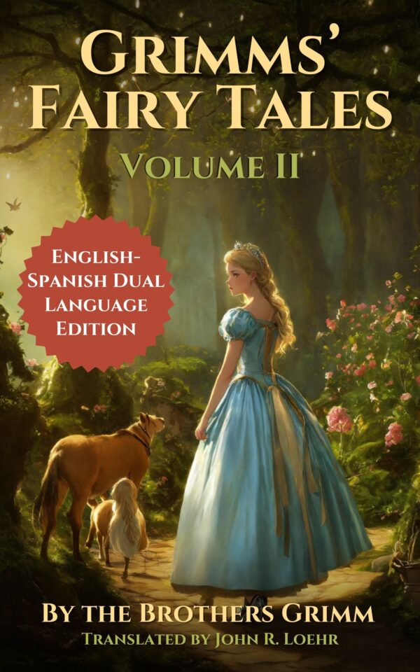 Grimms’ Fairy Tales: English-Spanish Dual Language Edition: Volume II