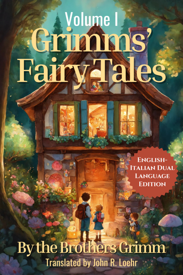 Grimms' Fairy Tales: English - Italian Dual Language Edition