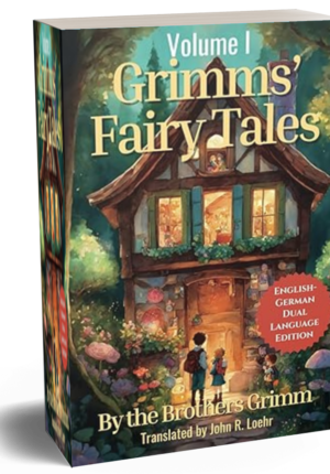 Grimms' Fairy Tales: English - German Dual Language Edition: Volume I