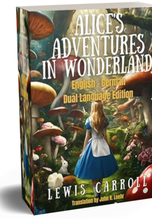 Alice's Adventures in Wonderland: English - German Dual Language Edition