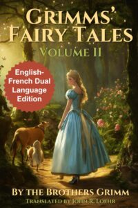 Grimms' Fairy Tales- English - French Dual Language Edition- Volume II .