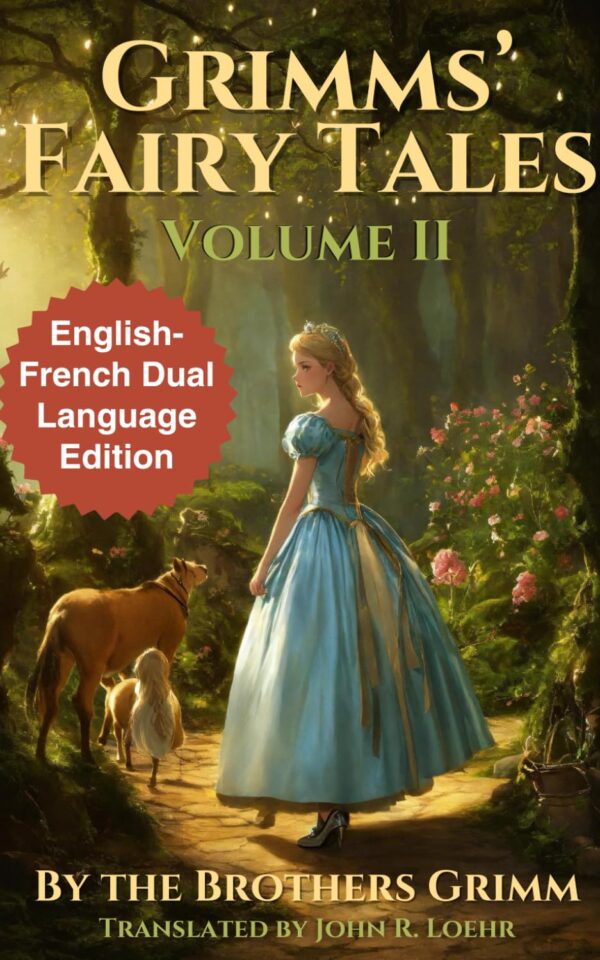Grimms' Fairy Tales- English - French Dual Language Edition- Volume II .