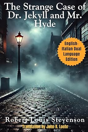 The Strange Case of Dr. Jekyll and Mr. Hyde: English - Italian Dual Language Edition
