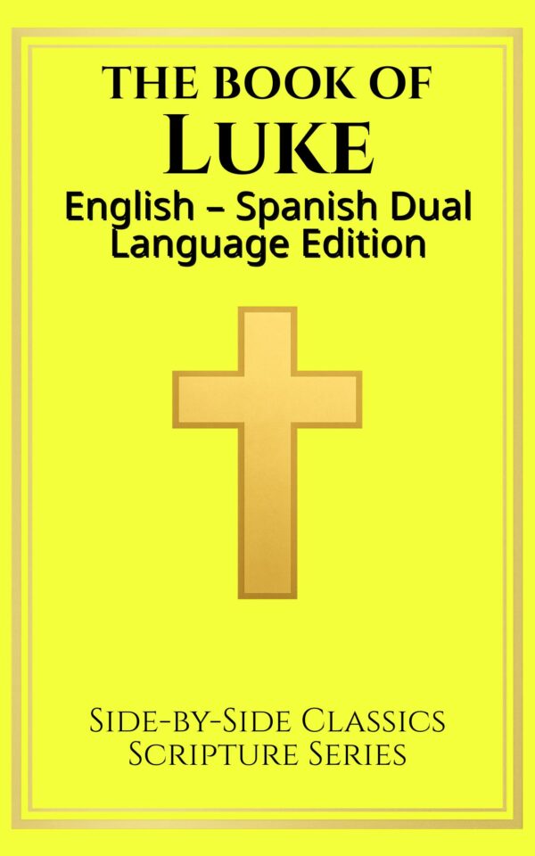 The Book of Luke: English - Spanish Dual Language Edition