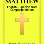 The Book of Matthew: English - Spanish Dual Language Edition