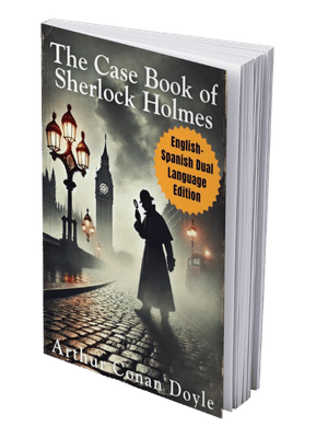 The Case Book of Sherlock Holmes: English – Spanish Dual Language Edition