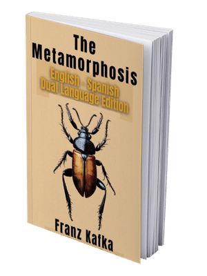 The Metamorphosis: English – Spanish Dual Language Edition