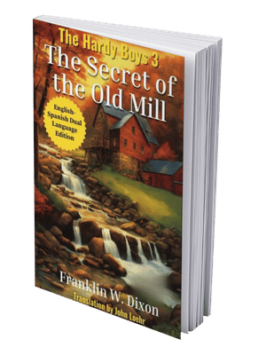 The Secret of the Old Mill: English – Spanish Dual Language Edition